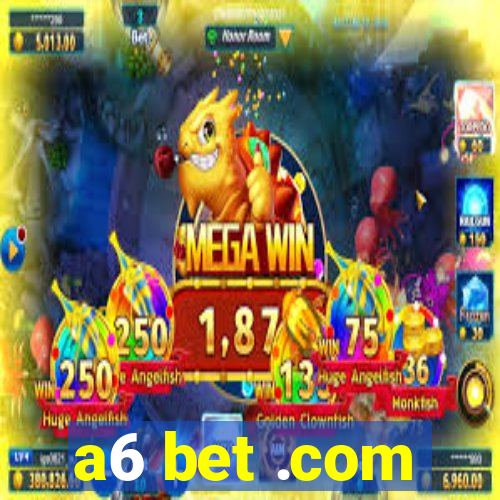 a6 bet .com